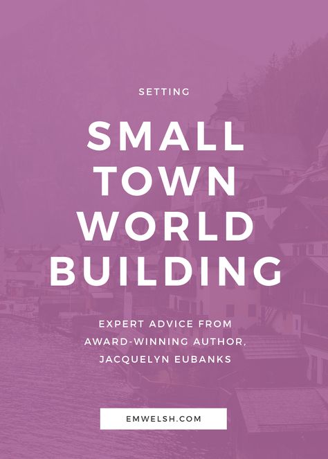 Small Town World Building With Jacquelyn Eubanks — E.M. Welsh World Building Writing, Writing Tips Novel, Worldbuilding Tips, Write Novel, Story Plotting, Dnd Notes, Worldbuilding Ideas, Culture Building, Paper Town