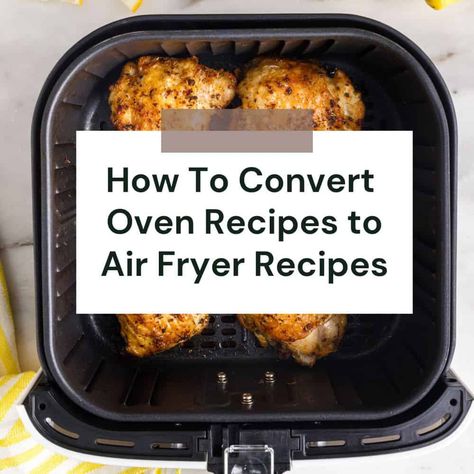 How to Convert Oven Recipes to Air Fryer Recipes Oven Airfryer Recipes, Air Fryer Toaster Oven Recipes Easy, Baking In Air Fryer Oven, Air Fryer Uses, Air Fryer Range Oven Recipes, Cosori Air Fryer Toaster Oven Recipes, Power Xl Grill Air Fryer Combo Recipes, Ninja Airfryer Recipe, Healthy Air Fryer Recipes Easy