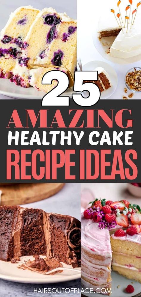 25 Healthy Cake Recipes Healthy Alternative To Birthday Cake, Healthy Cake Mix Recipes, Unsweetened Cake Recipes, Healthy Cake Batter, Cake For Diabetics Birthday, Healthy Cakes Clean Eating, Healthy Snack Cake Recipes, Healthy Desserts For Birthday, Best Healthy Cake Recipes