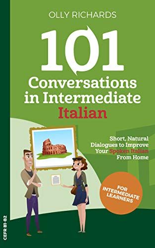 101 Conversations in Intermediate Italian: Short Natural Dialogues to Boost Your Confidence & Improve Your Spoken Italian (Italian Edition) eBook: Richards, Olly: Amazon.de: Kindle-Shop Speak Italian, Tutoring Business, Difficult Conversations, Story Of The World, Learning Italian, Language Teacher, Italian Language, Language Study, Don't Speak