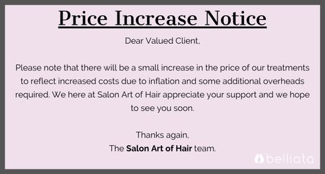 How to Make a Salon Price Increase Notice and Keep Your Clients | zolmi.com Lash Price Increase Announcement, Hair Salon Price Increase Sign, Price Increase Announcement Post Salon, Salon Policy And Procedures, Raising Prices In Salon Sign, Raising Prices Notice, New Prices Announcement, How To Ask Client For Payment, Hair Salon Price Increase Notice