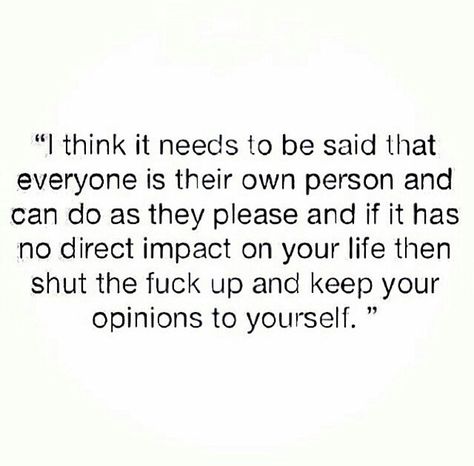 Keep Your Opinions To Yourself Quotes, Opinion Quotes, Anger Quotes, Inspirational Words Of Wisdom, Inspo Quotes, Quotes About Everything, Deep Truths, Talk Quotes, Wise Words Quotes