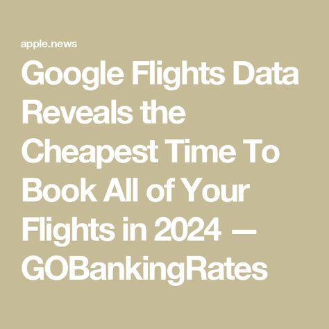 Google Flights Data Reveals the Cheapest Time To Book All of Your Flights in 2024 �— GOBankingRates Best Time To Book Flights, Google Flights, Cheapest Flights, Thanksgiving Travel, Caribbean Destinations, Book Flights, Hosting Thanksgiving, Find Cheap Flights, Thanksgiving And Christmas