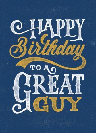 Happy birthday to a great guy                                                                                                                                                                                 More Happy Birthday Humorous, Happy Birthday Wishes For Him, Happy Birthday For Him, Happy Birthday Man, Birthday Wishes For Him, Birthday Quotes For Him, Happy Birthday Quotes Funny, Happy Birthday Wishes Cards, Birthday Wishes Funny