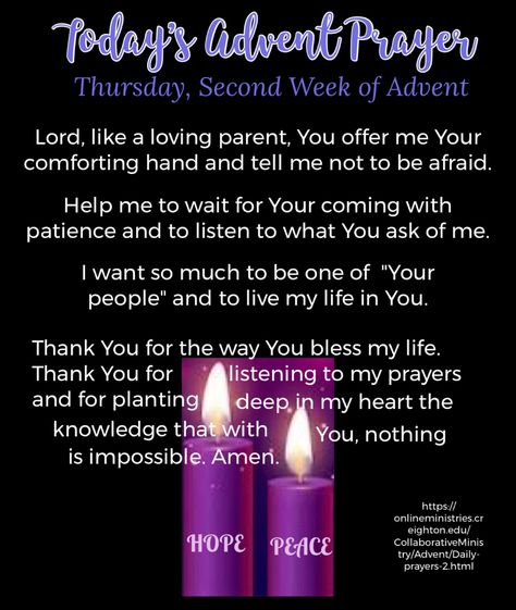 Today’s Advent Prayer Thursday — Second Week of Advent #AdventPrayer #2ndWeekOfAdvent #ThursdayAdventPrayer #Thursday2ndWeekOfAdvent #Peace #CandleOfPeace #BethlehemCandle Source: https://onlineministries.creighton.edu/CollaborativeMinistry/Advent/Daily-prayers-2.html Second Week Of Advent, Advent 2023, Sleep Prayer, Advent Prayers, Week Blessings, First Sunday Of Advent, Christmas Prayer, Study Plans, Christmas Reading