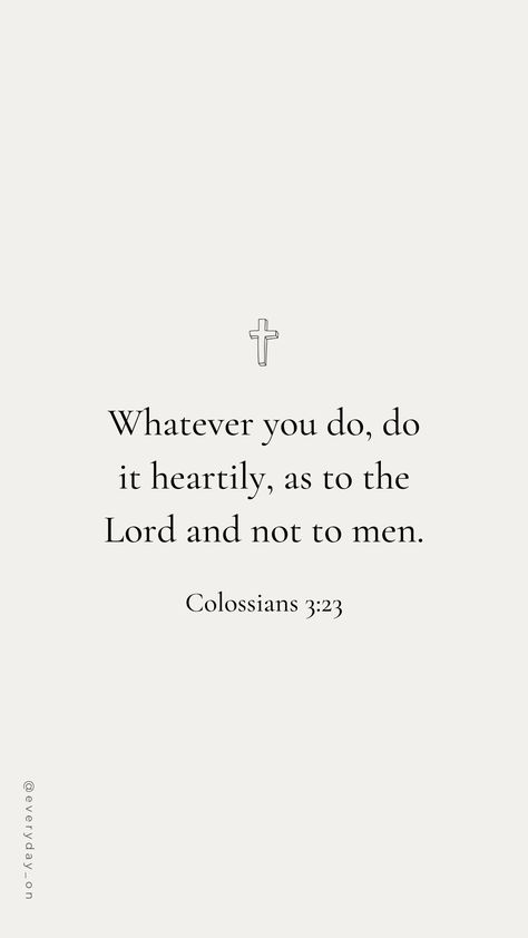 Bible Verse To Encourage, Colossians 3 23, Motivational Bible Verses, Quotes Bible, Christian Quotes Prayer, Faith Christian, Trust In The Lord, Christian Bible Quotes, Memory Verse