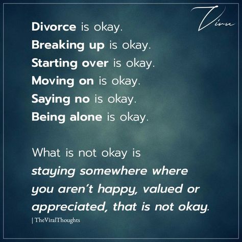 Divorce Is Ok, Divorce Is Okay Quotes, You Are Going To Be Okay Quotes, Its Going To Be Okay Quotes, Leaving A Relationship, Uplifting Thoughts, Broken Marriage, Buttocks Workout, Not Okay