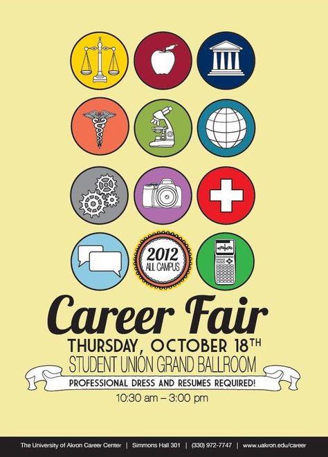 The Fall 2012 All Campus Career Fair is coming up on October 18. Professional dress is required! Fair Poster Design, Volunteer Fair, School Counseling Bulletin Boards, Fair Poster, University Of Akron, Management Logo, Job Poster, College Job, Career Readiness