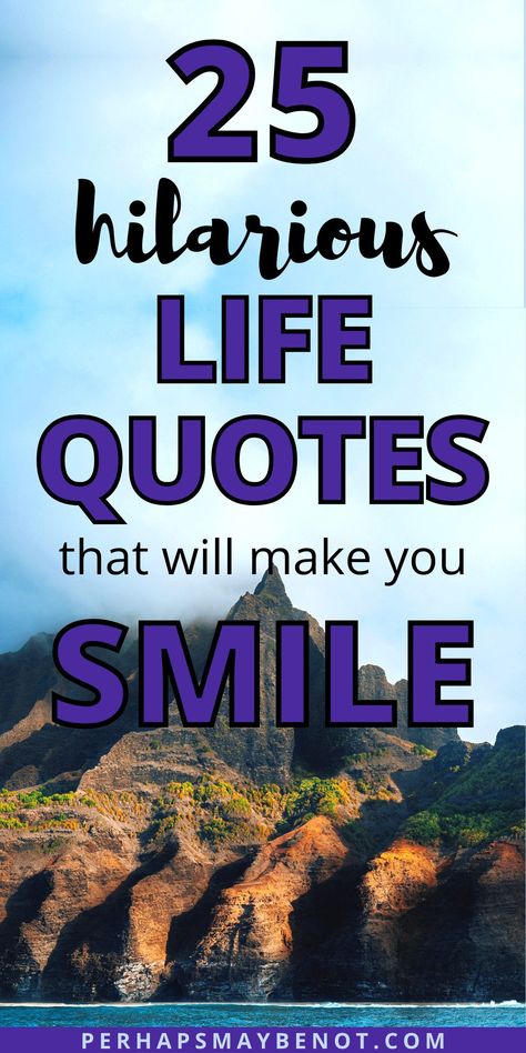 If you're feeling down, these funny life quotes are guaranteed to brighten your day #funnny #inspirational #quotes #funnyquotes #laughoutloud #motivational #life #lifequotes Funny Motivating Quotes, Inspirational Funny Quotes Positive, Humorous Life Quotes, Life Quotes To Live By Positive Funny, Funny Quotes Positive, Your Awesome Quotes Funny, Non Motivational Quotes Funny, Balancing Life Quotes Funny, Inspirational Funny