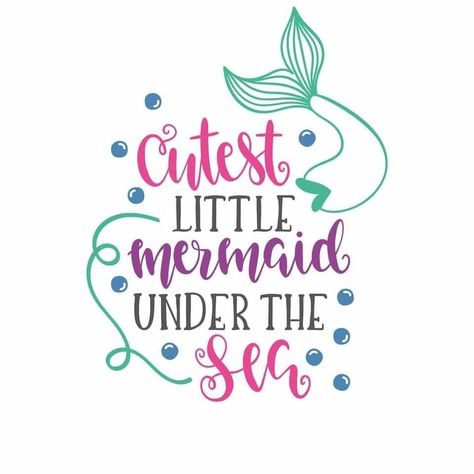 Svg Sayings, Mermaid Quotes, Cute Svg, Mermaid Svg, Unicorns And Mermaids, Mermaid Under The Sea, Mermaid Baby Showers, Quotes Disney, Mermaid Birthday Party