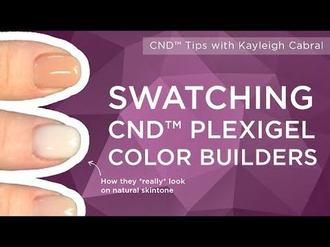 Swatching CND Plexigel Color Builder New Shades with Kayleigh Cabral - YouTube Plexigel Cnd, Cnd Shellac Aura, Cnd Beau Shellac, Asp Nail Builder Curing Gel, Cnd Colours, Cnd Shellac Cuddle Up, Neutral Shades, 3 Weeks, Shades