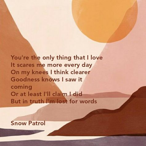 Snow patrol band music song lyrics aesthetic Snow Patrol Lyrics, Lyrics Spotify, Lyrics To Live By, Snow Patrol, Lyrics Aesthetic, Band Music, Music Song, Im Lost, Song Quotes