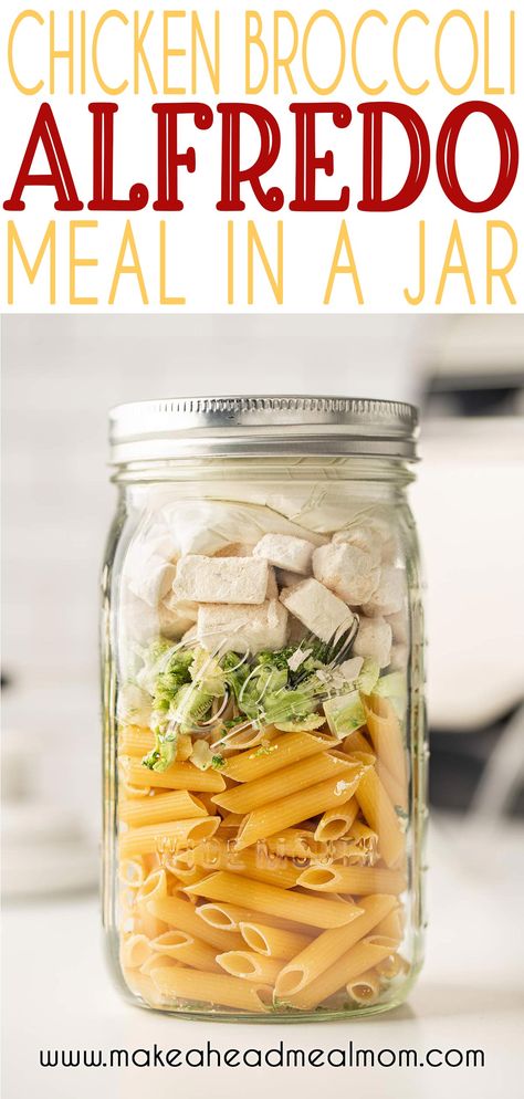 Quick & Easy Chicken Broccoli Alfredo Meal in a Jar - Make-Ahead Meal Mom Lasagna In A Jar, Meals In Jars Recipes, Dry Recipes In A Jar, Meals In A Jar For Long Term Storage, Freeze Dried Meals In A Jar Recipes, Diy Meal Kits Recipes, Mason Jar Meals Dry, Meal In A Jar Canning Recipes, Freeze Dried Meal Recipes