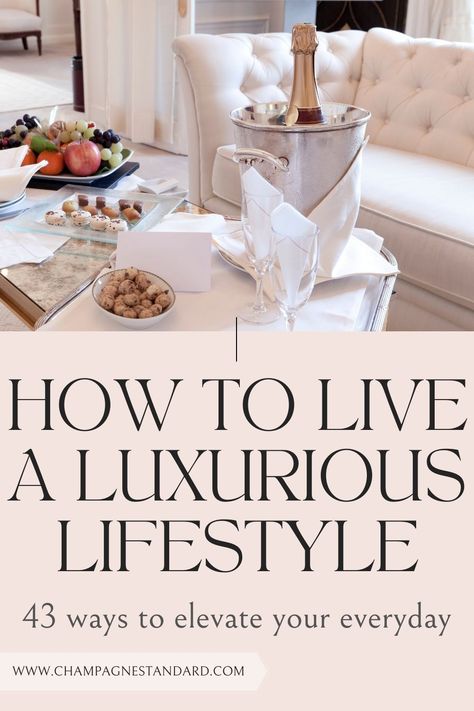 Elevating My Life, Elevate Your Lifestyle, How To Live Elegantly, Ways To Elevate Yourself, Life Of Leisure, How To Live A Luxurious Life, Elevating Your Life, Live Your Dream Life, Simple Luxury Lifestyle