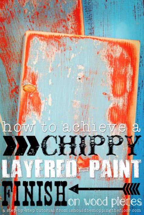 Layer Paint, Chippy Paint, Distressed Furniture, Paint Finish, Detailed Photos, Paint Furniture, Redo Furniture, Painting Tips, Wood Pieces