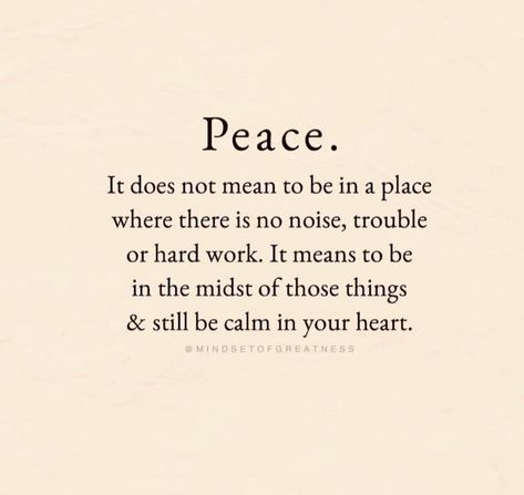 Peace Create Your Own Peace Quotes, Heart At Peace Quotes, Quotes About Peace And Love, Keep Your Peace Quote, Being At Peace With Yourself, Be At Peace Quotes, Find Your Peace Quotes, Peace And Happiness Quotes, Choosing Peace Quotes