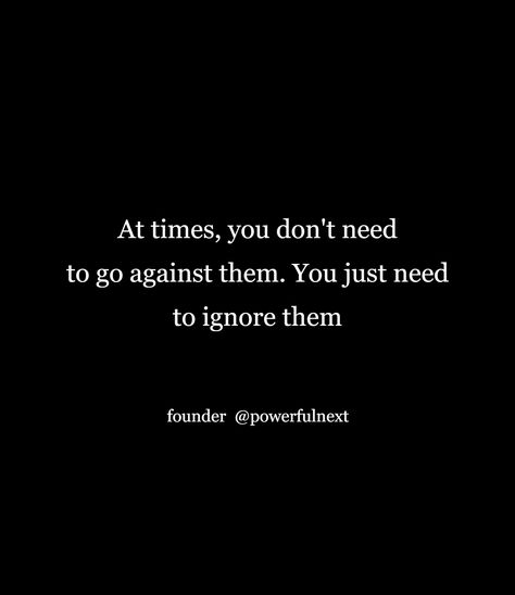 Intelligent People Ignore, If Someone Ignores You Quote, Ignore Negative People Quotes, Ignore Quotes, Negative People Quotes, Being Ignored Quotes, Big Brain, Mood Lifters, Narcissistic Personality