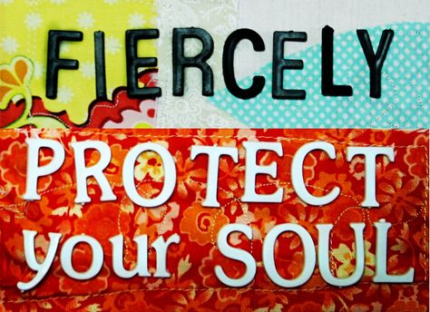 Protect Your Soul, Love Fiercely, Community Of Women, Brave Girl, Say That Again, Truth Of Life, They Live, Girls Club, Wonderful Words