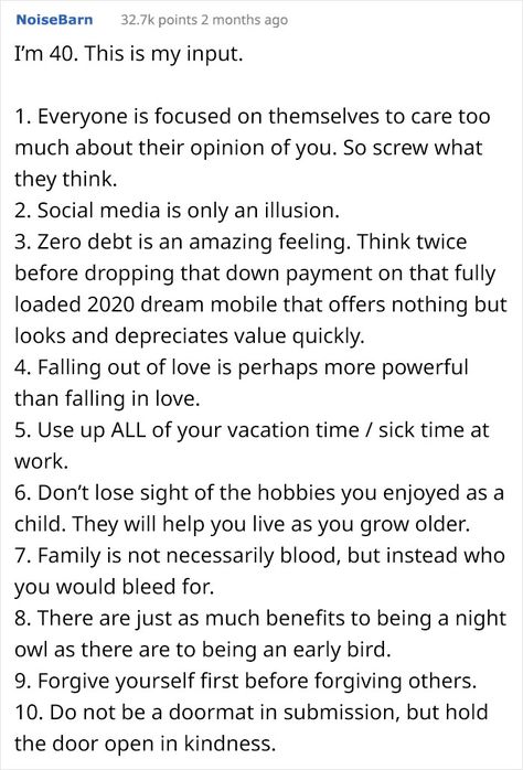 30 Valuable Life Lessons From People Over 40 Who Feel Happy About Their Lives | Bored Panda Lessons Learned From Therapy, Valuable Life Lessons, Words To Live By Quotes Life Lessons, 20 Life Lessons, Best Advice For Life, Best Advice Quotes Life Lessons, Best Life Advice Quotes, Life Advice Wisdom, Funny Life Advice