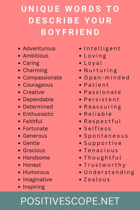 Words to Describe your Boyfriend How To Describe Your Boyfriend, Describing Words For Boyfriend, Describing Boyfriend, Adjectives To Describe Boyfriend, Describe Him In One Word, Ways To Describe Your Boyfriend, Word To Describe A Person You Love, Describe Boyfriend, Words To Describe Your Boyfriend