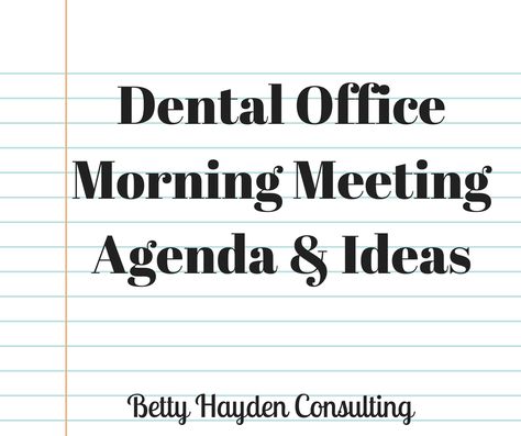 Dental Meeting / Huddle Agenda, Tips, and Ideas. . #Dentist #Dentistry #Dental  Betty Hayden Consulting Morning Huddle Ideas Dentistry, Dental Management, Dental Office Manager Organization, Morning Huddles For Work, Dental Office Manager, Dental Office Management, Dentistry Office, Dental Insurance Plans, Dental Images