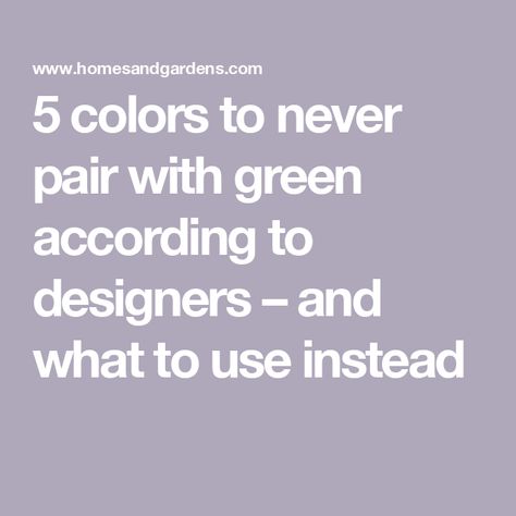 5 colors to never pair with green according to designers – and what to use instead What Colors Compliment Green, Charcoal Grey And Green, Jade Green Color Combinations, Dark Green And Light Blue Color Palette, What Color Compliments Green, Colors That Go With Mint Green, Colours That Go With Green, Gray Green Color Palette, Colors That Go With Dark Green