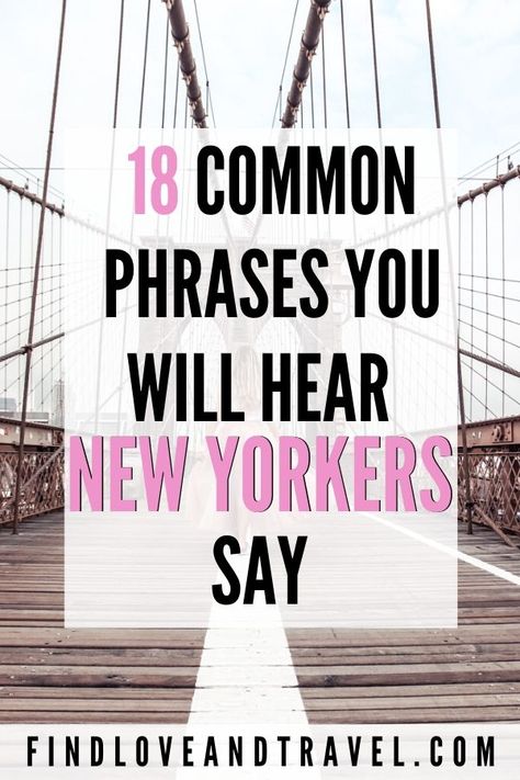 Visiting New York? Learn some of the most commonly used phrases and lingo New Yorkers use before you go! Here is a list of 18 things people say in New York and what they mean! #NewYork #NewYorktravel #NYCTips | NYC phrases | NYC Travel | NYC travel tips | Things to know before visiting New York | NYC things to know | NYC Guide | Things New Yorkers Say | New York Slang | Brooklyn | Bronx | Manhattan | Queens | Bronx | Manhattan Tips | East coast travel | USA Travel Nyc Slang, New York Slang, Nyc Culture, Ny Travel, Travel Nyc, Nyc Guide, Visiting New York, Bronx Nyc, The Bronx New York