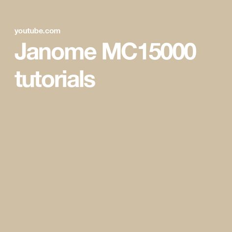 Janome MC15000 tutorials Janome 15000, The Creator, Embroidery