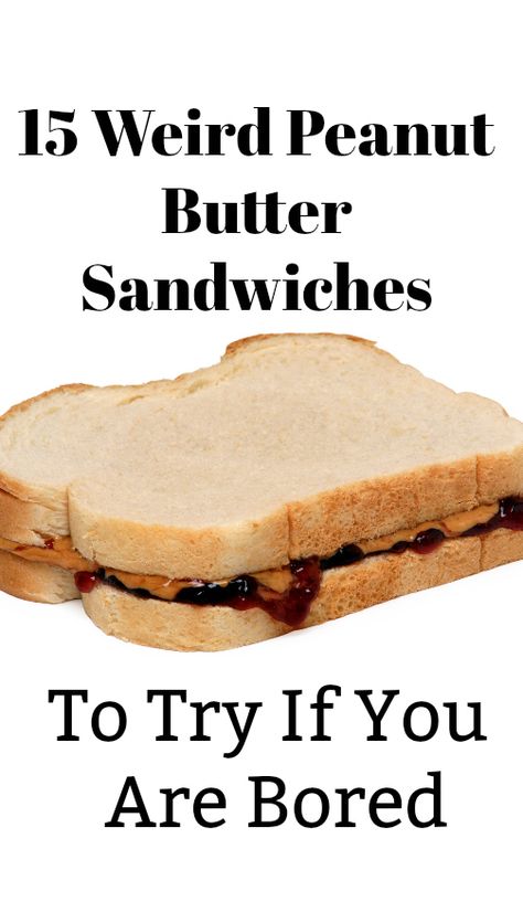 Meals With Peanut Butter, Peanut Butter And Fluff Sandwich, Peanut Butter Sandwich Lunch Ideas, Peanut Butter And Bacon Sandwich, Healthy Peanut Butter Sandwich, Fancy Pbj Sandwich, Peanut Butter Pickle Sandwich, Peanut Butter And Pickle Sandwich, Sandwich With Peanut Butter