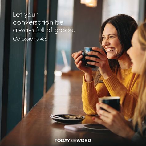 Let your conversation be always full of grace, seasoned with salt. - COLOSSIANS 4:6. Today in the Word - a daily devotional Bible study🙏 #Christian #bibleverses Colossians 4 6, Daily Devotional Prayer, Devotional Bible, Bible Devotions, National Anthem, A Prayer, Daily Devotional, Bible Study, Verses