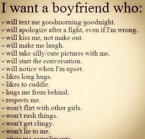 I want a boyfriend who... I Want A Boyfriend, Want A Boyfriend, What Men Really Want, Dream Boyfriend, Win My Heart, Perfect Boyfriend, Dear Future Husband, A Boyfriend, Boyfriend Goals