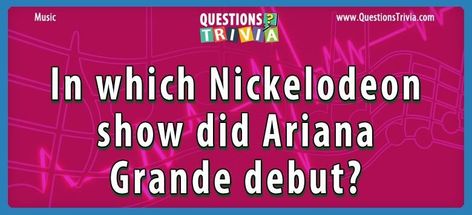 In Which Nickelodeon Show Did Ariana Grande Debut? Music Trivia Questions, Hollywood Arts, Tori Vega, Trivia Quizzes, Music Trivia, Trivia Questions And Answers, Nickelodeon Shows, Trivia Quiz, Trivia Questions