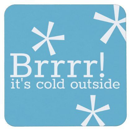 It's Cold Outside Funny Humor, Cold Nights Quotes, Bundle Up Its Cold Outside, Brrrrrr Its Cold, Funny Cold Weather Quotes, Cold Weather Quotes, Hate Winter, Winter Drink, Weather Quotes