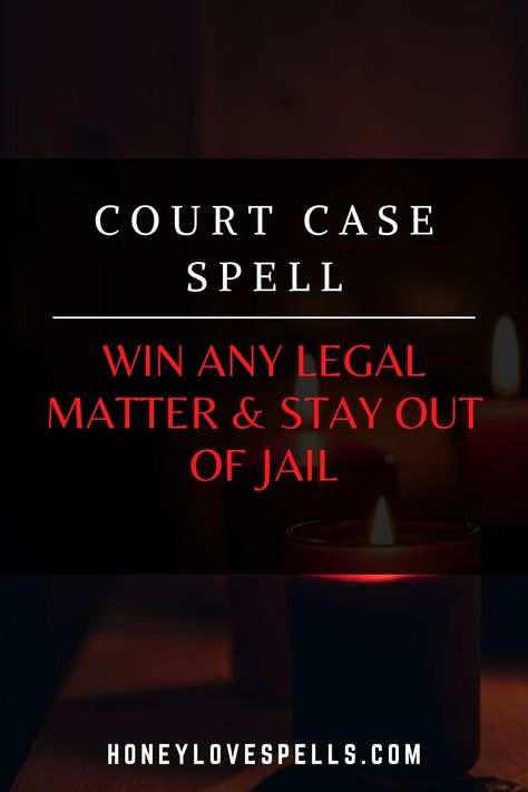 Spells To Win Legal Matters, Spells To Get Someone Out Of Jail, Legal Spells, Spells To Win Court Case, Court Spells, Case Dismissed, Divorce Spell, Court Case Spell, Attraction Spells