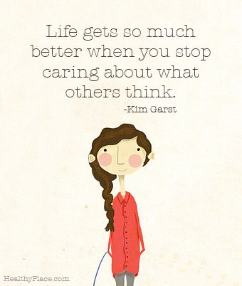 Positive Quote: Life gets so much better when you stop caring about what others think. www.HealthyPlace.com Stop Being Nice Quotes, Being Nice Quotes, Stop Being Nice, Caring About What Others Think, Aging Gracefully Quotes, Shayari Happy, Confidence Quote, Memes Motivation, Instagram Poetry