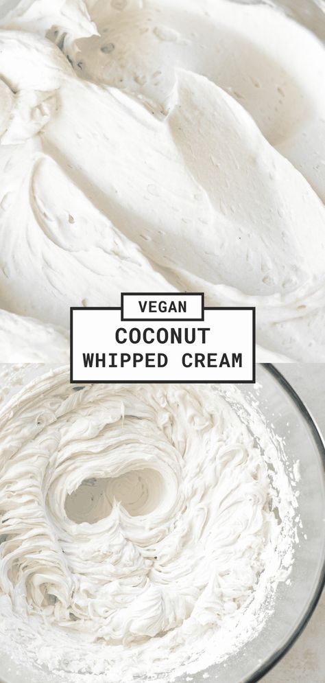 Vegan Whipped Cream Vegan Coconut Whipped Cream, Vegan Coconut Frosting, Vegan Whipped Cream Recipe, Vegan Whipped Cream Frosting, Vegan Cool Whip, Vegan Cake Frosting, Dairy Free Whipped Topping, Frosting Piping, Coconut Milk Whipped Cream