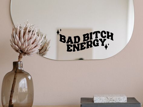 Positive Affirmation Bad B*tch Energy - Motivational Mirror Decal Sticker - Bathroom Decor - Manifestation Retro Vibes - Main Character by FreshlyMidwestCo on Etsy Motivational Mirror, Affirmation Mirror, Luxury Dressing Table, Wall Mirror Design, Car Mirror Decals, Mirror Quotes, Free Home Decor, Dressing Table Ideas, Mirror Vinyl