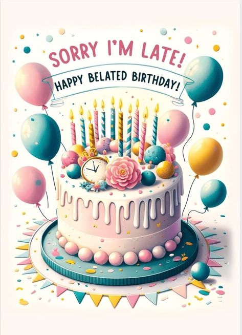 Funny Belated Birthday Wishes, Late Happy Birthday Wishes, Belated Birthday Messages, Belated Happy Birthday Wishes, Birthday Card Greetings, Happy Birthday Wishes Pics, Belated Birthday Wishes, Happy Birthday Wishes Messages, Birthday Wishes Pics