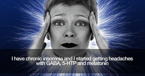 I have chronic insomnia and I started getting headaches with GABA, 5-HTP and melatonin - everywomanover29 blog Health Websites, Mold Exposure, 5 Htp, Food Mood, Simpler Lifestyle, Sleep Problems, Functional Medicine, Improve Sleep, Cognitive Behavioral Therapy