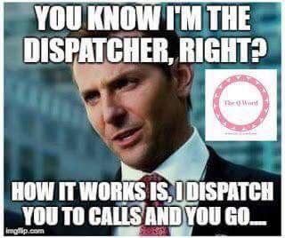 Dispatcher Memes, Dispatcher Humor, Dispatch Humor, Telecommunications Week, Dispatcher Quotes, Emergency Communications, Police Memes, Police Dispatcher, Leo Wife