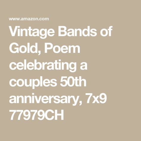 Vintage Bands of Gold, Poem celebrating a couples 50th anniversary, 7x9 77979CH Couples Anniversary, Vintage Band, Posters Prints, 50th Anniversary, Genealogy, Gratitude, Mindfulness, Band, Celebrities