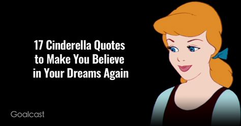 Cinderella Sayings, Cinderella Quotes Inspiration, Cinderella Captions, Cinderella Movie Quotes, Disney Cinderella Quotes, Cinderella Tattoo, Good Morning Quotes Positive, Cinderella Quotes, Fairytale Quotes