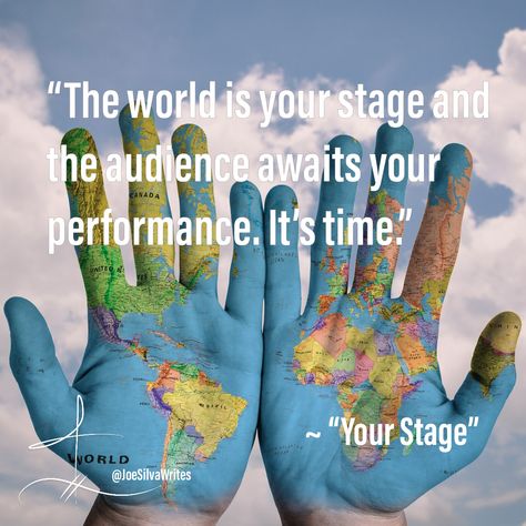 “Your Stage” ~ The world is your stage and the audience awaits your performance. It’s time. . #YourStage_190701 #Quotes #JSWQuotes #Art #Stage #Performance #JSWEnglish #JoseAlfredoSilva #JoeSilvaWrites All The Worlds A Stage, Stage Quotes, Stage Performance, Fantasy Inspiration, The World, Quotes, Quick Saves, Art