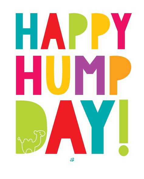 Happy Hump Day! Free Printable personal use only Hump Day Quotes, Wednesday Hump Day, Wednesday Greetings, Hump Day Humor, Wednesday Quotes, Weekday Quotes, Drinking Quotes, What Day Is It, Happy Hump Day