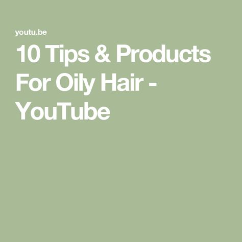 10 Tips & Products For Oily Hair - YouTube Fast Hairstyles, Grow Hair Faster, Oily Hair, Grow Hair, The Creator, Hair, 10 Things