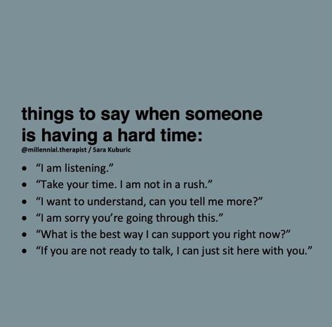 things to say 🤍 | Wisdom quotes life, How to communicate better, Relationship psychology Supportive Statements For Friends, How To Support Someone, Talking Down To People Quotes, How To Comfort People Over Text, How To Be Friendly With People, How To Give Someone Space, How To Continue A Conversation, How To Respond To A Compliment, How To Communicate Better Relationships