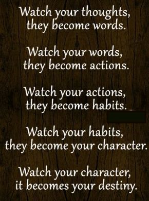 Watch your thoughts, they become words. Watch your words, they become actions. Watch your actions, they become habits. Watch your habits, they become your character. Watch your character, it becomes your destiny. Tired Humor, Watch Your Thoughts, Lifting Quotes, Christian Youth, Changing Life, Watch Your Words, Emotional Recovery, Think Before You Speak, A Course In Miracles