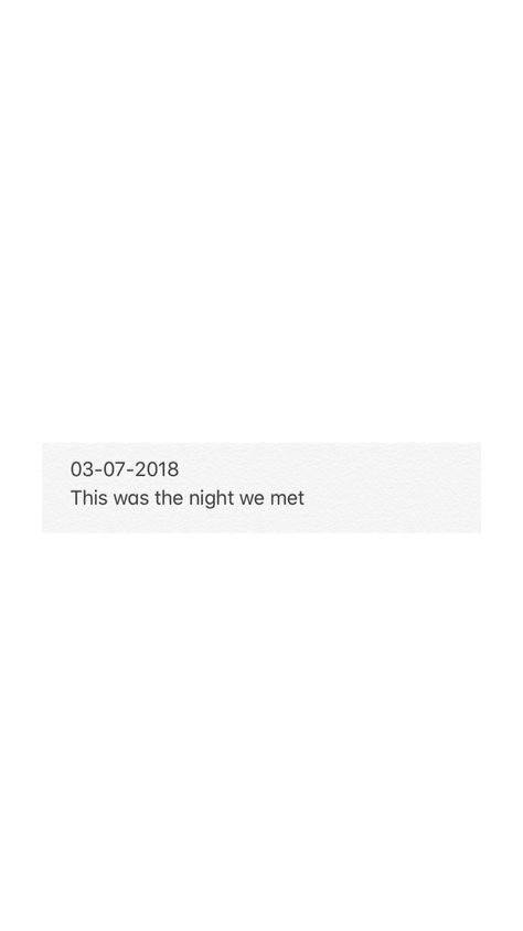 The night we met #quotes   @NeverThe.Less_  #instgram  follow! The Night We Met Quotes, Met Quotes, The Night We Met, Night We Met, Unique Quotes, First Night, First Time, Wallpapers, Quotes