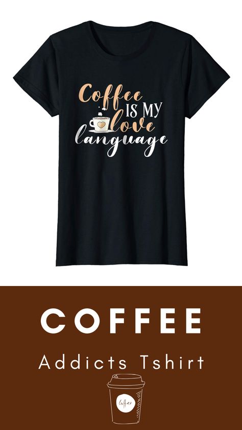 Coffee is my love language funny coffee quote t shirt for those who always feel the love after they have their coffee. Enjoy a sweet, hot and energizing coffee now but don't forget this coffee tee either. Order now this awesome addicted to coffee gift t shirt, coffee quote apparel for everyone and anyone who has a passion for lattes, espressos, cappuccinos and mocha-chinos. Grab your coffee shirt today. #Coffee #CoffeeFirst #CoffeLife #CoffeeGifts #CoffeeShirts #CoffeeAddicts Language Funny, Coffee Is My Love Language, Caffeine Addict, Quote T Shirt, Funny Coffee Quotes, Funny Coffee Shirts, My Love Language, Coffee Tees, Types Of T Shirts