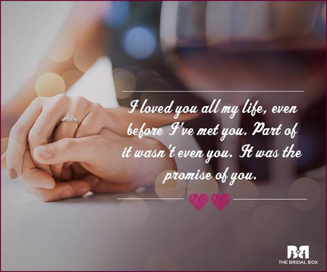 Love Proposal Quotes - Even Before I Met You Love Proposal Quotes, Proposal Quotes, Promise Quotes, Love Proposal, Propose Day, Bridal Boxes, Romantic Proposal, Deep Quotes About Love, Love Anniversary Quotes